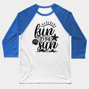 fun in the sun Baseball T-Shirt